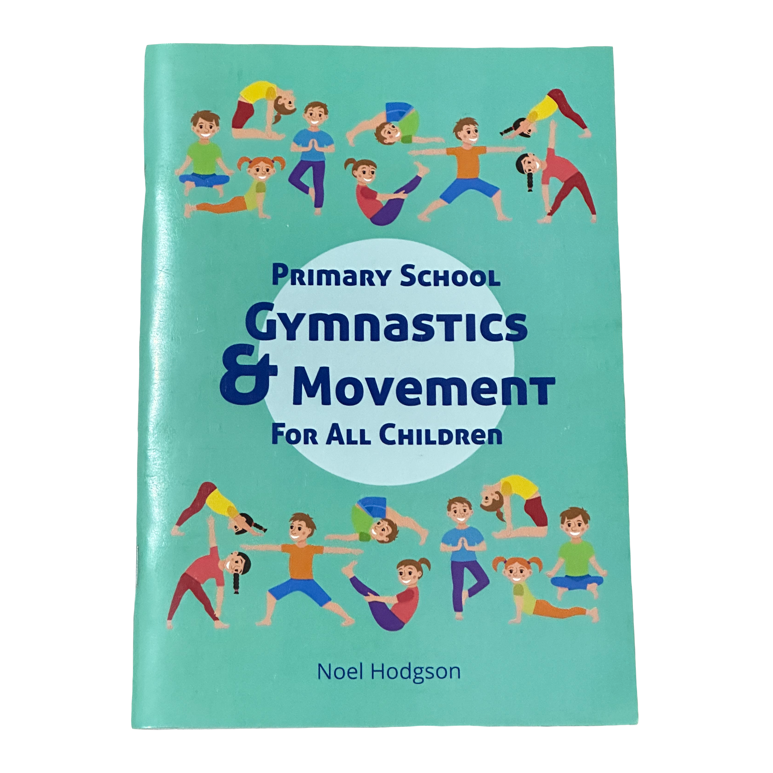Primary School Gymnastics & Movement For All Children by Noel Hodgson