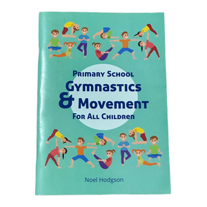 Primary School Gymnastics & Movement For All Children by Noel Hodgson